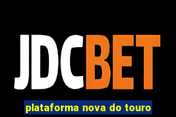 plataforma nova do touro